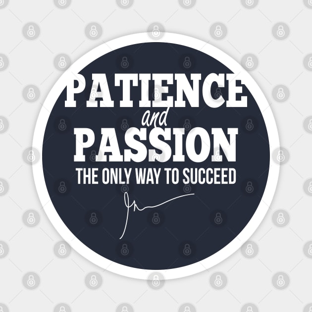 Patience and passion (White) | Garyvee Magnet by GaryVeeApparel